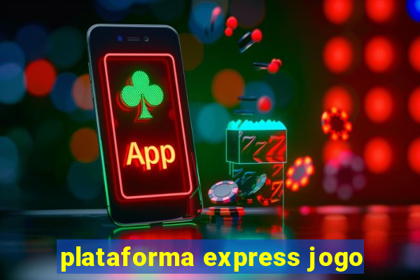 plataforma express jogo